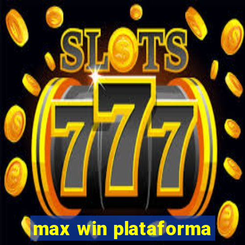 max win plataforma